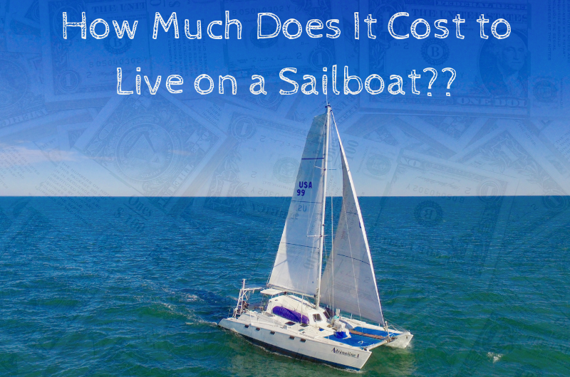 How Much Does It Cost to Live on a Sailboat
