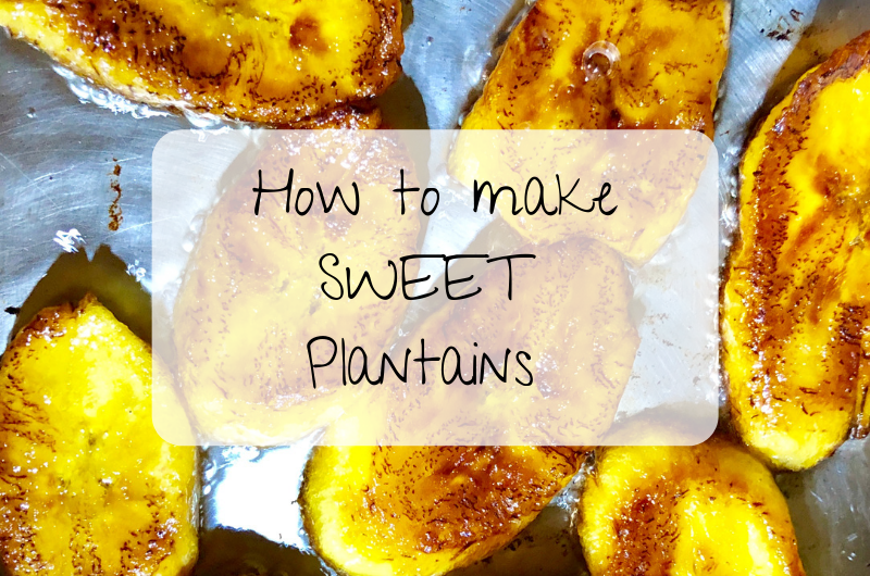 How to make SWEET Plantains